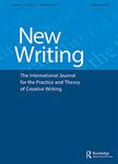 New Writing-the International Journal For The Practice And Theory Of Creative Wr